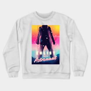 Enlist to be an Astronaut Crewneck Sweatshirt